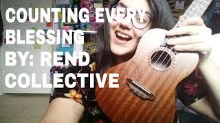 &quot;Counting Every Blessing&quot; by Rend Collective (ukulele cover)