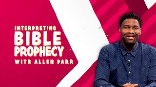 Interpreting Bible Prophecy with Allen Parr | Christ in Prophecy