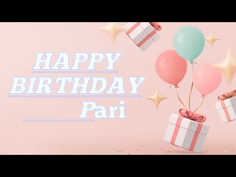 Pari Birthday Song – Happy Birthday Pari
