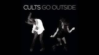 Cults - Go Outside