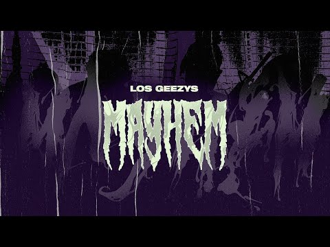 Los Geezys - MAYHEM (Video Oficial)