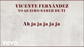 Vicente Fernández - Yo Quiero Saber de Ti (Letra / Lyrics)