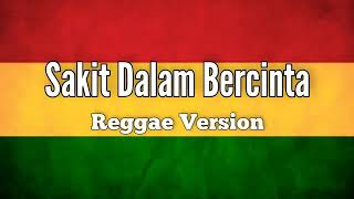 Download lagu sakit dalam bercinta versi reggea mp3 Download lagu sakit dalam bercinta versi reggea mp3