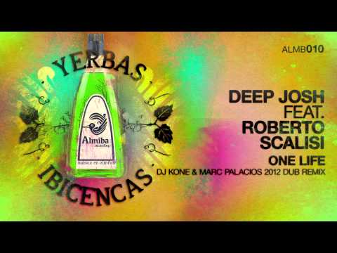 Deep Josh feat. Roberto Scalisi - One life (Dj Kone & Marc Palacios 2012 Dub remix)