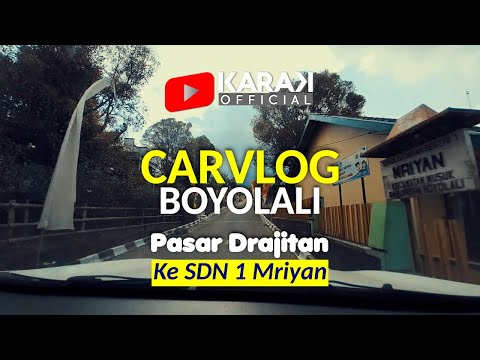 CarVlog Pasar Drajitan Ke SDN 1 Mriyan