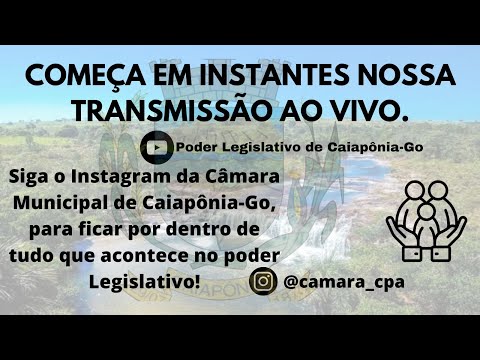 26/08/2026. Câmara Municipal de Caiapônia-GO Transmissão "Ao Vivo". Sessão Ordinária.