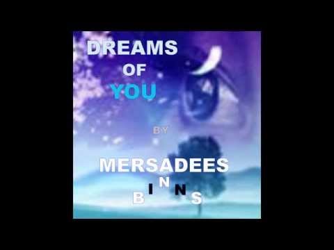 Dreams of You - Mersadees Binns.