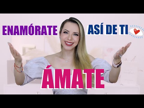 ¡ENAMÓRATE ASÍ DE TI! ¡ELEVA TU AUTOESTIMA, FUNCIONA!