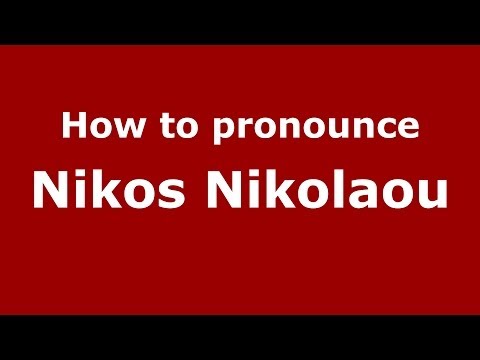 How to Pronounce Nikos Nikolaou - PronounceNames.com