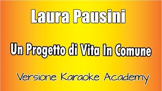 Laura Pausini -  Un Progetto di Vita in Comune (Versione Karaoke Academy Italia)