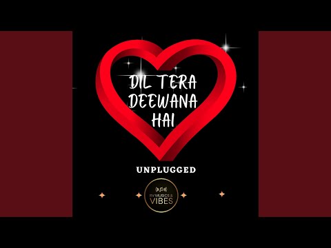 Rachit Yadav Dil Tera Deewana Hai (Unplugged 