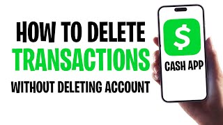 How to Delete Transactions on Cash App Without Deleting Account (2025) ✅