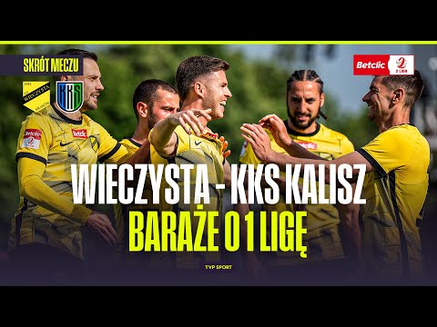 SKRÓT: WIECZYSTA KRAKÓW - KKS KALISZ. PÓŁFINAŁ BARAŻY O BETCLIC 1 LIGĘ