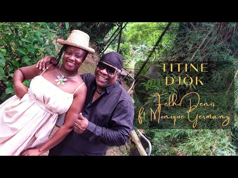 FELHO DENIS feat MONIQUE GERMANY - TITINE DJOK (4K FILM)