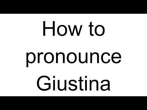 How to Pronounce Giustina (Italian)