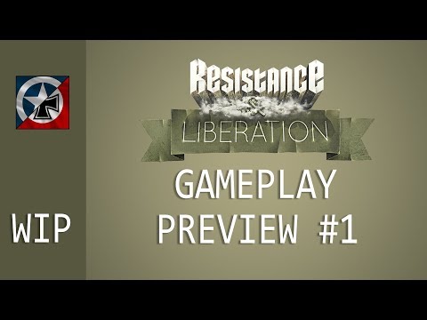 Resistance & Liberation: Gameplay Preview #1