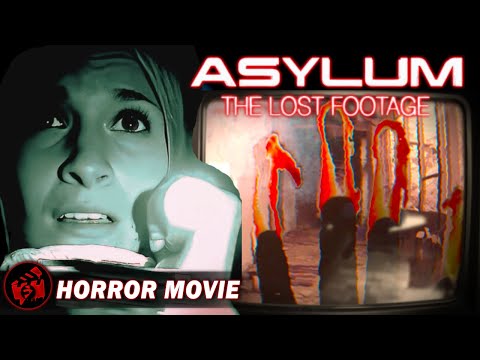 ASYLUM: THE LOST FOOTAGE | Horror Found-Footage | Full Movie | FilmIsNow Horror