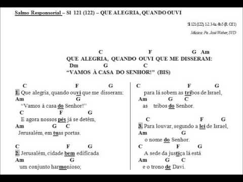 SALMO 121(122) - QUE ALEGRIA, QUANDO OUVI QUE ME DISSERAM:"VAMOS À CASA DO SENHOR! (Arq. Goiania - Pe. José Weber) - CATÓLICA