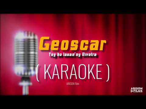 Geoscar - Tsy ho lasan'ny rivotra (KARAOKE by ARISON FILMS)