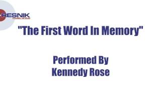 Kennedy Rose- The First Word In Memory