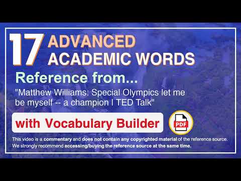 17 Advanced Academic Words Ref from "Special Olympics let me be myself -- a champion | TED Talk"