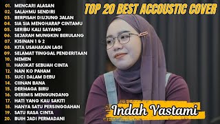 Download lagu Indah Yastami Top 20 Best Akustik Terpopuler | Mencari Alasan | Indah Yastami Full Album mp3
