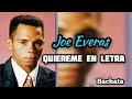 Quiereme - letra  (Joe veras)
