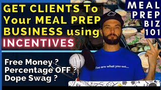 How to MARKET your MEAL PREP BUSINESS using INCENTIVES | Meal Prep Business Start Up 101