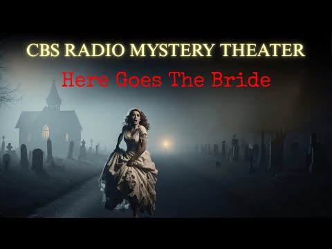 CBS Radio Mystery Theater: Here Goes The Bride |  Full Episodes