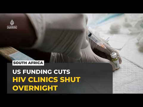 HIV clinics in South Africa shrink as US PEPFAR funding is cut