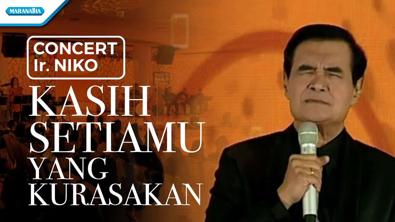Kasih SetiaMu Yang Kurasakan - Concert - Ir. Niko (Video)