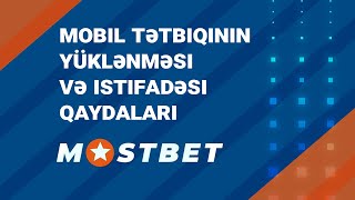 Mostbet mobil tətbiqinin yüklənməsi və istifadəsi qaydaları