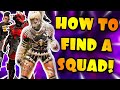 How To Find A Squad! Apex Legends Season 4 Finding A Great Team! How To Find A Squad! Apex Legends Season 4 Finding A Great Team!