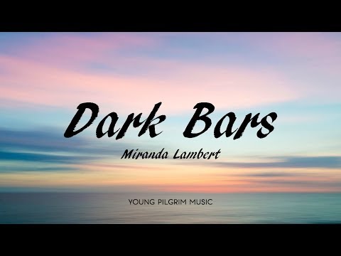 Miranda Lambert - Dark Bars (Lyrics) - Wildcard (2019)