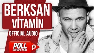 Berksan - Vitamin - (Official Audio)