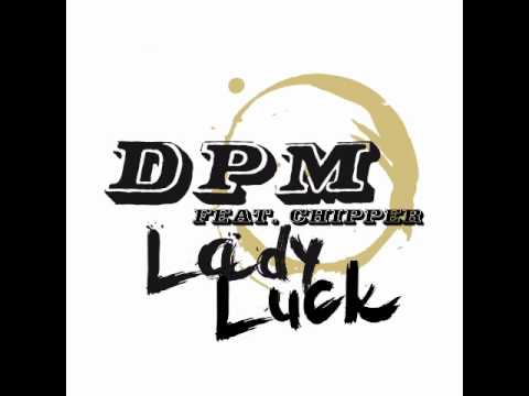 D.P.M. feat. Chipper - Lady Luck (Official Release) TETA