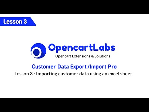Opencart Customer Data Import Export - Lesson 3 : Importing Data Via Excel