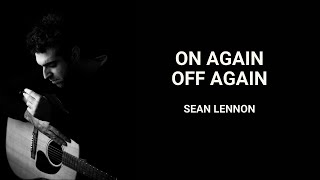 ON AGAIN OFF AGAIN - SEAN LENNON - ACOUSTIC COVER