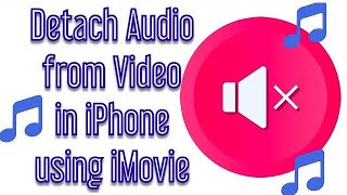 How to Remove Audio from Videos in iPhone using iMovies || iMovie Tutorials #imovie