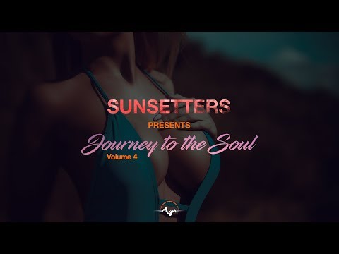 Journey to the Soul Vol. 4 by Sunsetters - tech / deep / minimal mix