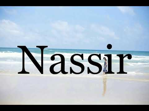 How To Pronounce Nassir🌈🌈🌈🌈🌈🌈Pronunciation Of Nassir
