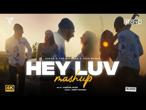 Hey Luv Mashup | Harshal Music | Sukha X The Prophec X Jass Manak | Punjabi Love Mashup