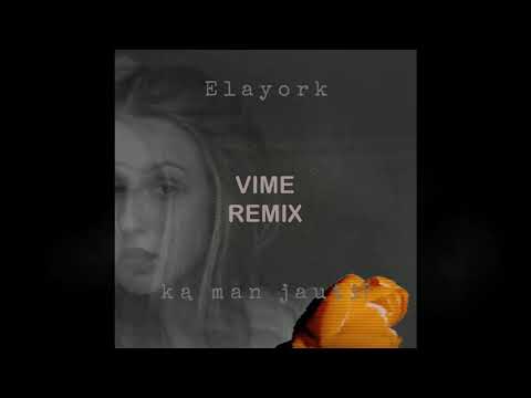 Elayork - Ką man jauti? (VIME Remix)