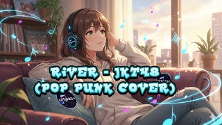 Download lagu RIVER - JKT48 (POP PUNK COVER) mp3