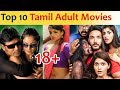 Top 10 Tamil Adult Movies In Tamil Cinema Industry 2019
