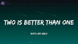 Boys Like Girls - Two Is Better Than One  (Lyrics)