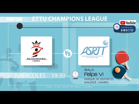 ETTU CHAMPIONS LEAGUE - TECNIGEN LINARES vs ASRTT ETIVAL