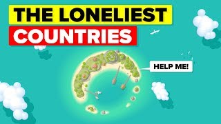The Loneliest Country In The World