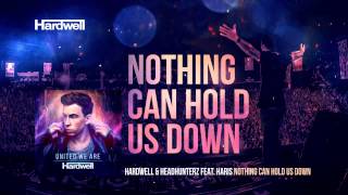 Hardwell &amp; Headhunterz feat. Haris - Nothing Can Hold Us Down (Extended Mix) #UnitedWeAre