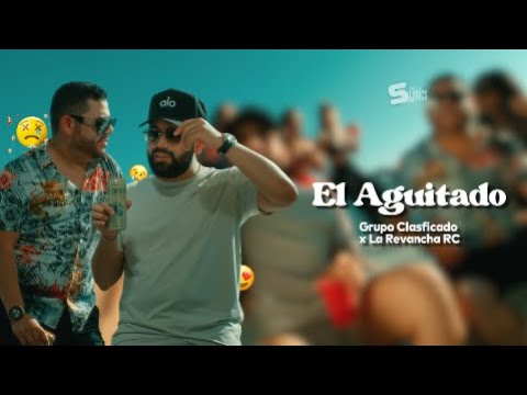 El Agüitado - Grupo Clasificado, La Revancha RC | LETRA